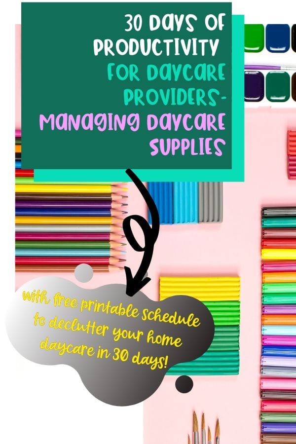 In 30 days of productivity, you can declutter every area of your daycare. 