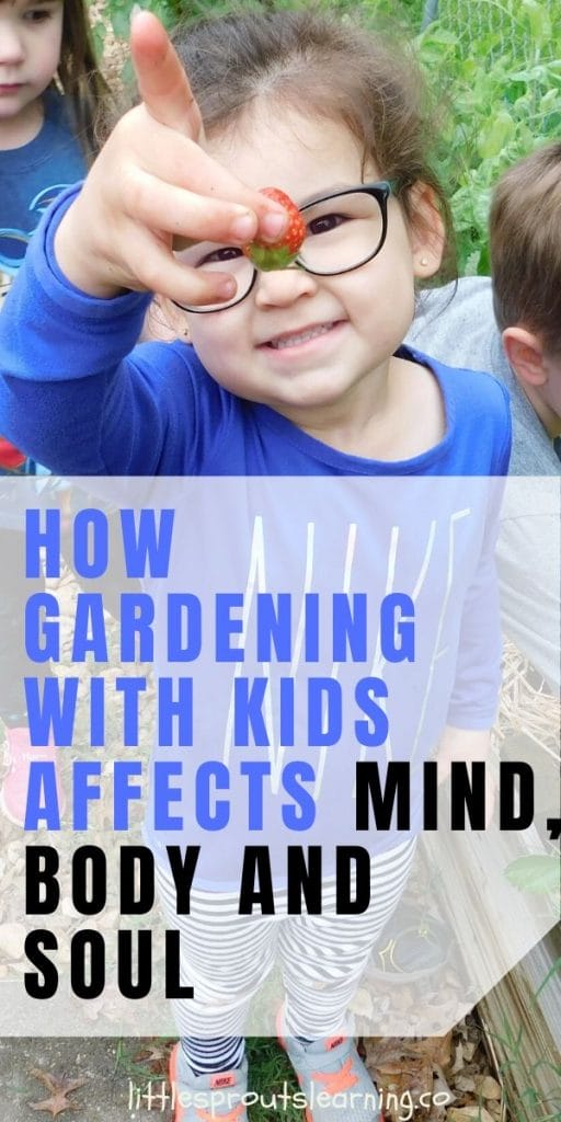 Gardening affects the whole person. It changes our mood. It teaches us. Kids can learn in the garden, but gardening with kids affects mind body and soul