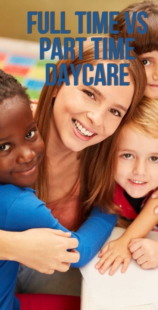 Full time vs part time daycare.