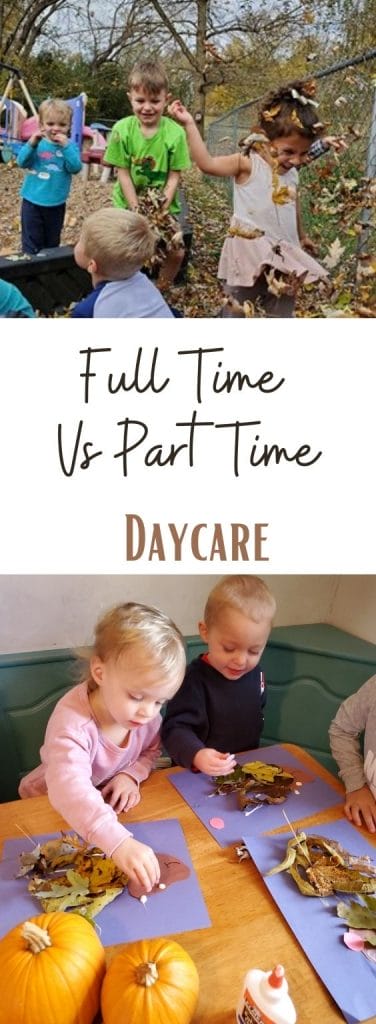 Full time vs part time daycare.