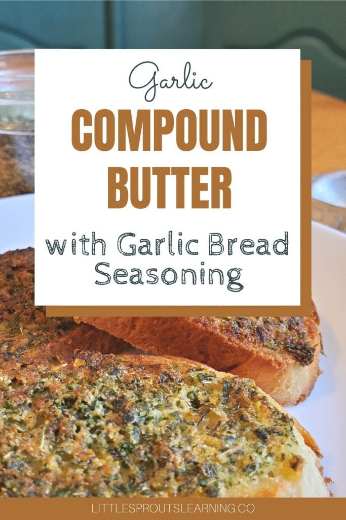 garlic bread topped with compound butter full of garlic and herbs, toasted to perfection