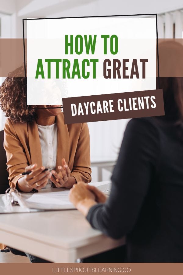 how to attract great daycare clients