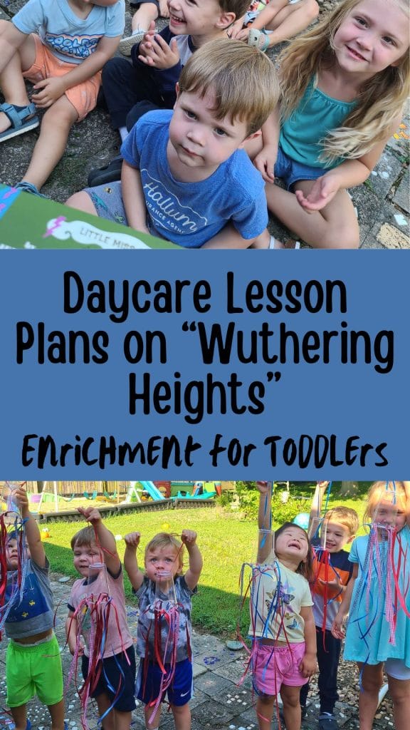Daycare Lesson Plans on Wuthering Heights. Enrichment for toddlers