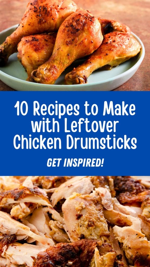 A plate of roasted chicken drumsticks and shredded chicken below text: "Get Inspired: 10 Recipes to Transform Leftover Chicken Drumsticks!