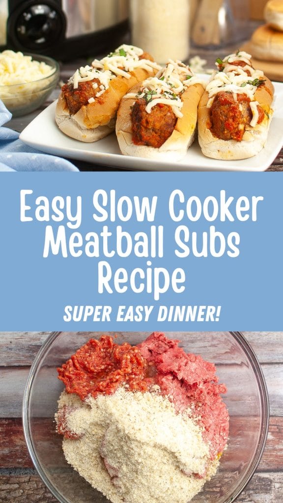 Image shows meatball subs on a plate topped with cheese, next to a bowl of raw ingredients for making meatballs. Text reads: "Easy Slow Cooker Meatball Subs Recipe. Super Easy Dinner!