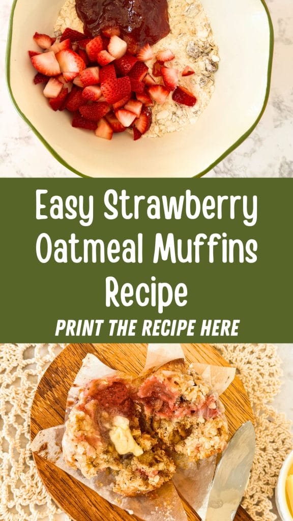 Image shows ingredients for Strawberry Oatmeal Muffins in a bowl and a baked muffin with a bite taken out. Text reads, "Easy Strawberry Oatmeal Muffins Recipe. Print the recipe here.