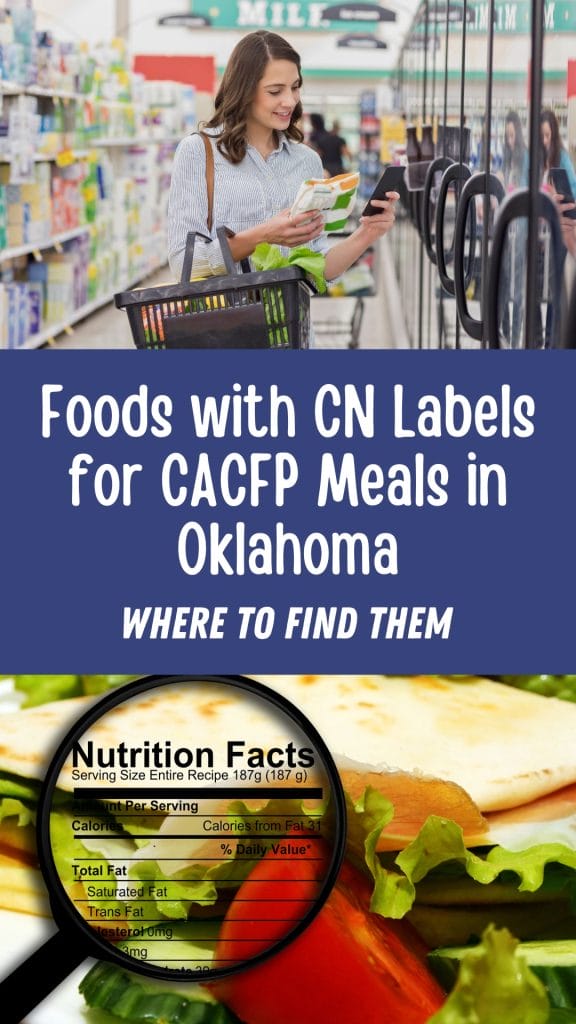 A woman shops in a grocery aisle. Text reads "Foods with CN Labels for CACFP Meals in Oklahoma: Discover Your Options." Below, a magnified view of nutritional facts spotlights the importance of CN Labels for CACFP compliance.