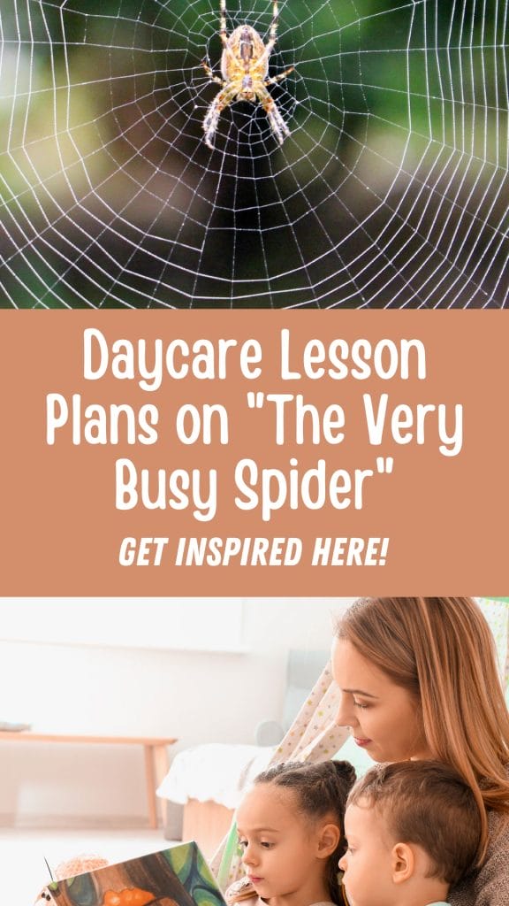 A spider on a web. Below, the text reads "Daycare Lesson Plans on 'The Very Busy Spider' Get Inspired Here!" Nearby, a teacher engrosses two children with a reading of "The Very Busy Spider.