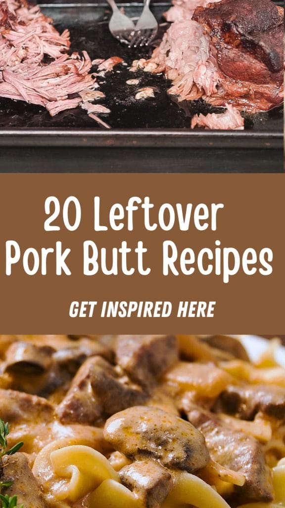 Cooked pork butt shredded on a tray accompanies the text "20 Leftover Pork Butt Recipes," showcasing creative ways to use every morsel. Below, a savory blend of pasta and sausage illustrates just one delectable option for transforming leftover pork butt into a new culinary delight.