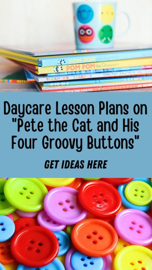 A vibrant stack of books and a cheerful mug with smiling faces. Below, lively buttons add charm. Text reads: "Explore Pete the Cat Daycare Lesson Plans—Find Groovy Button Ideas Here!.