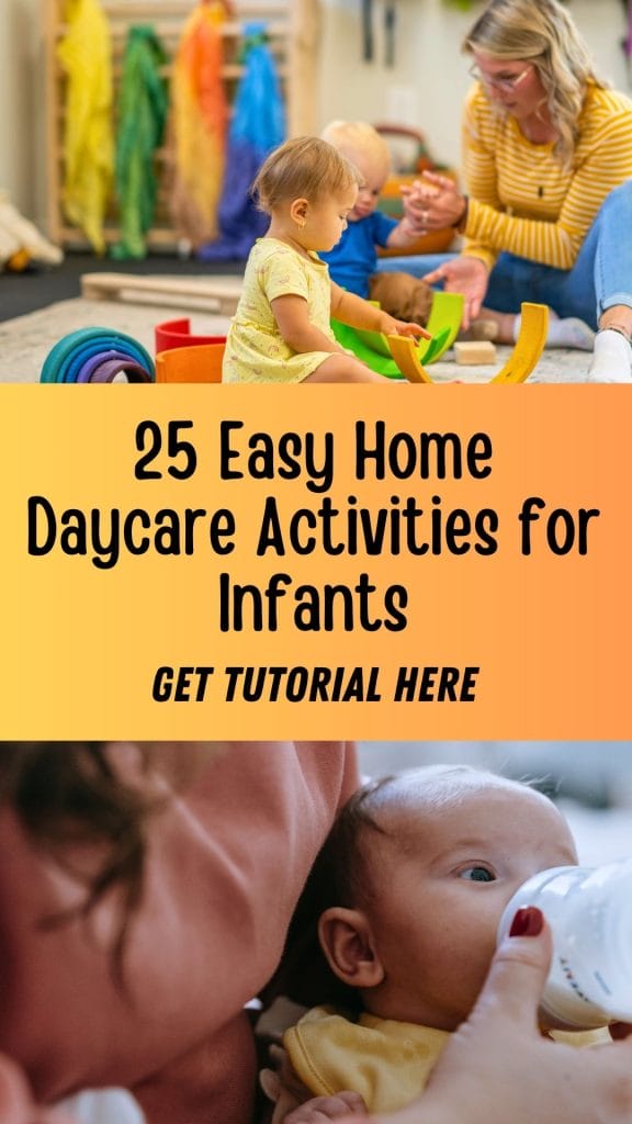 Infants play with toys near an adult, while another infant is bottle-fed; text reads "25 Easy Daycare Activities for Infants - Get Tutorial Here.