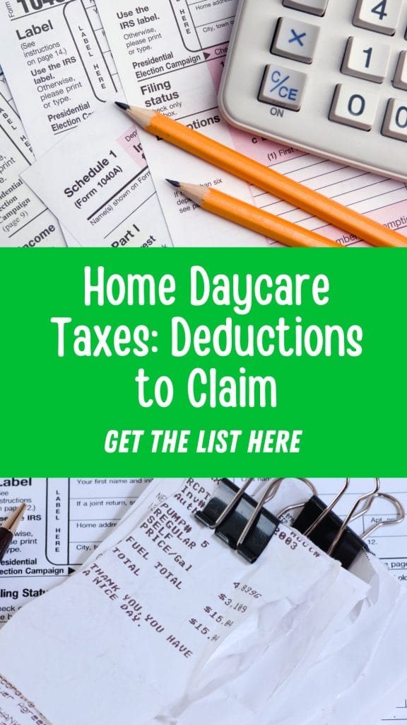 Tax forms, calculator, pencil, and receipts with text "Home Daycare Taxes: Deductions to Claim. Get the home daycare taxes list here" displayed over a green banner.