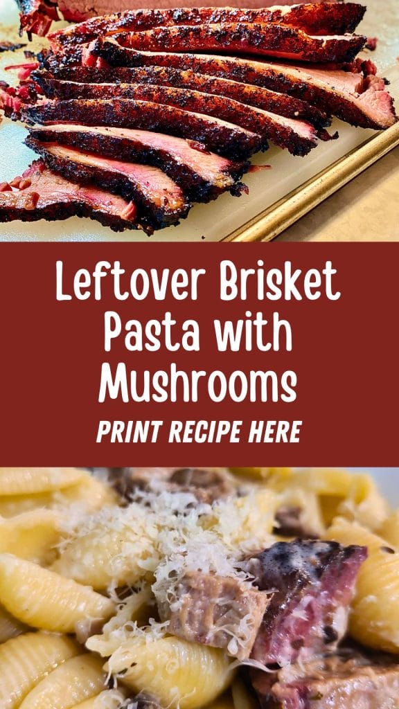 Sliced brisket on a cutting board sits above text promoting a Leftover Brisket Pasta with Mushrooms recipe, featuring a close-up of savory pasta and tender shredded meat.