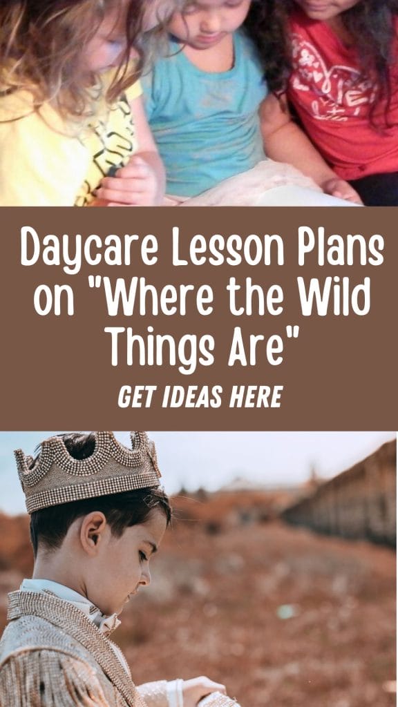 Three children read together above text that says “Daycare Lesson Plans on 'Where the Wild Things Are'—Get Ideas Here,” with an image below of a child dressed as Max from Where the Wild Things Are, wearing a crown and costume.