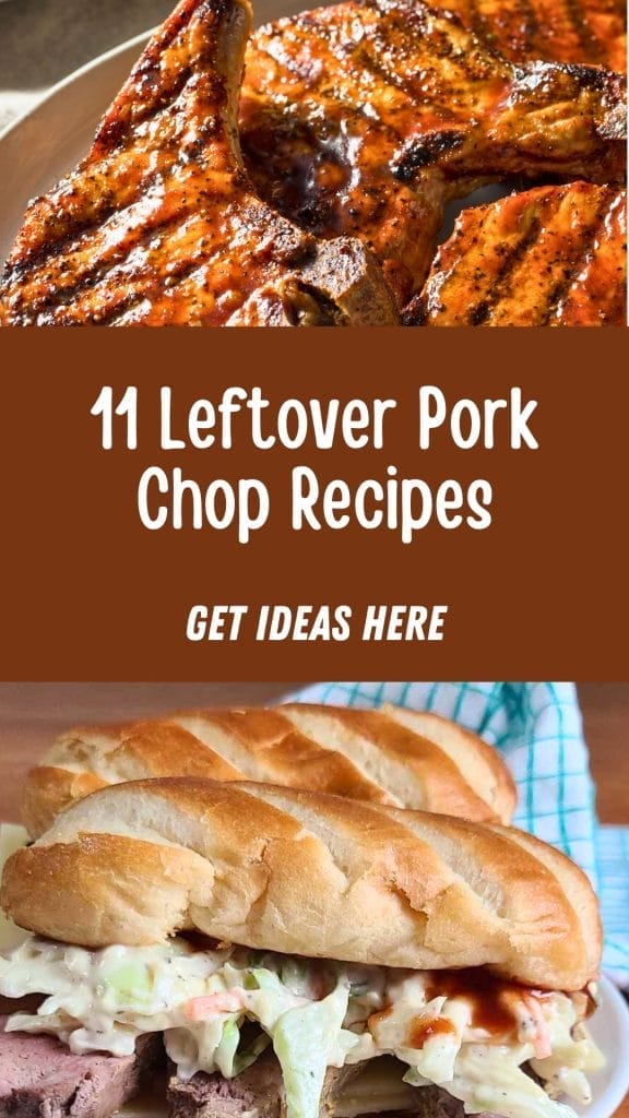 Grilled pork chops with barbecue sauce on a plate above a text banner; below, a sandwich filled with pork and coleslaw. Text reads "11 Leftover Pork Chop Recipes. Get Delicious Ideas Here.