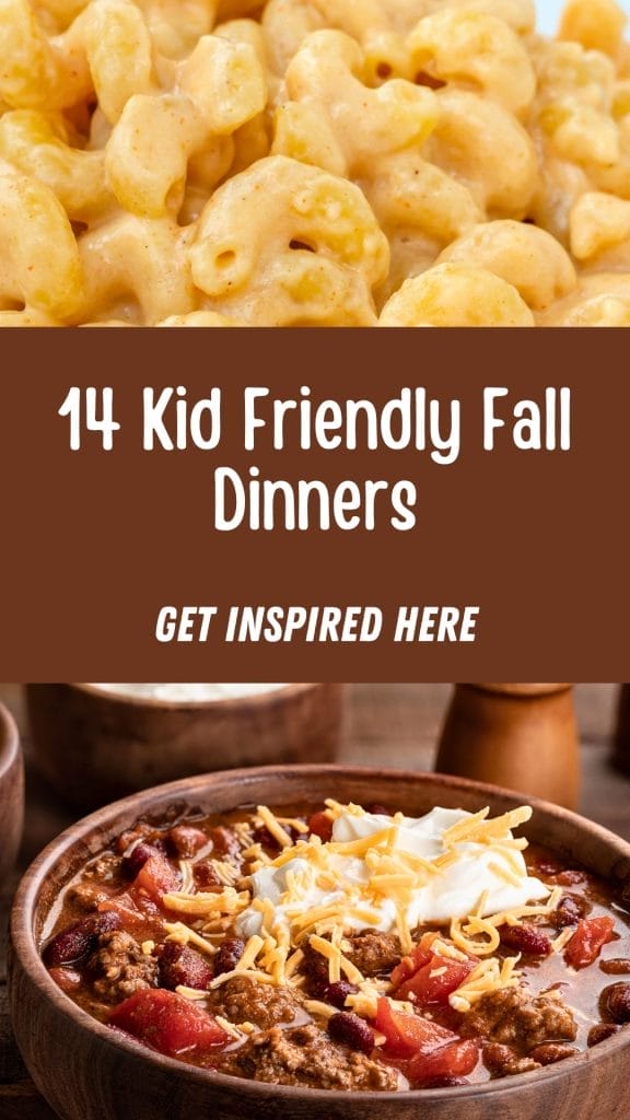 A bowl of macaroni and cheese above text that reads "14 Kid Friendly Fall Dinners Get Inspired Here," with a bowl of chili topped with cheese and sour cream—perfect for cozy, kid friendly fall dinners.