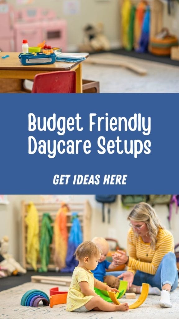 A daycare classroom with colorful toys, low tables, and a teacher playing with two young children on the floor. Text overlay reads "Budget Friendly Daycare Setups—get inspired for affordable and creative classroom ideas here.