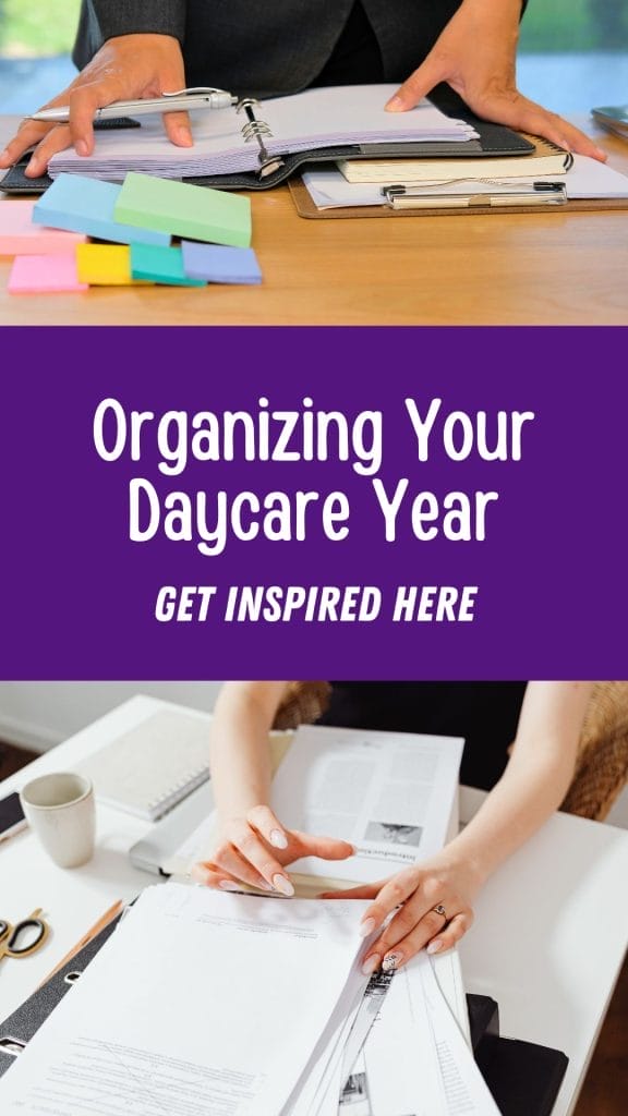 A person organizing papers at a desk with colorful sticky notes and binders; text reads “Organizing Your Daycare Year—get inspired to streamline your daycare planning here.”.